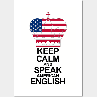 Keep Calm And Speak American English Posters and Art